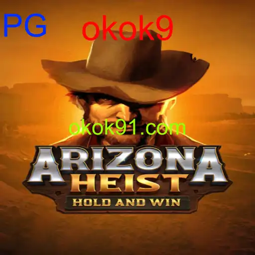 ArizonaHeist - okok9